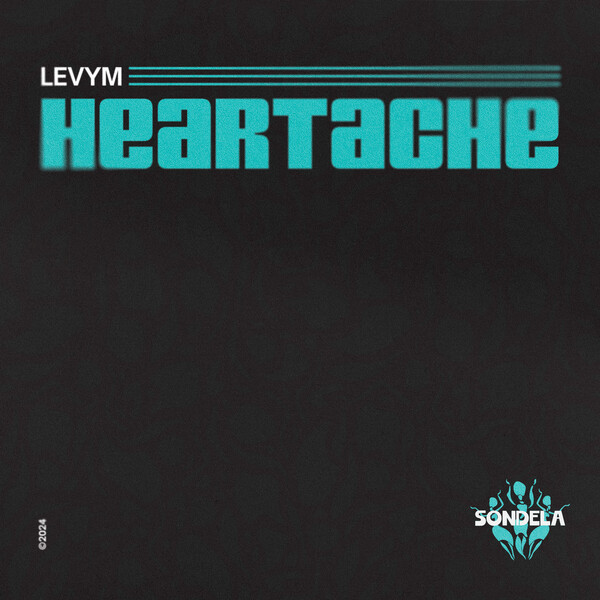 LevyM - Heartache on Sondela Recordings LTD