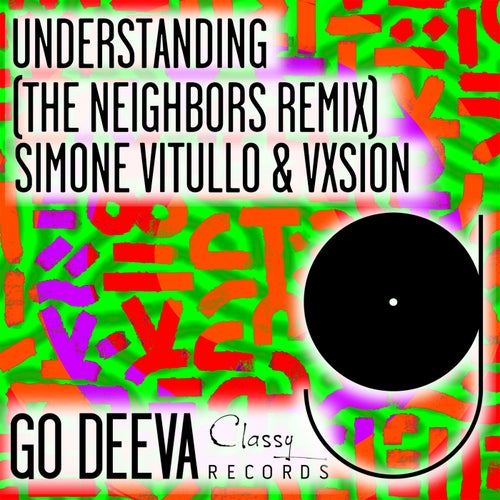 Simone Vitullo, VXSION - Understanding (The Neighbors Remix) on Go Deeva Records