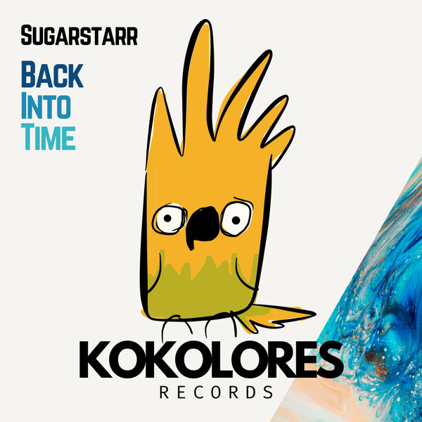 Sugarstarr - Back Into Time on Kokolores Records