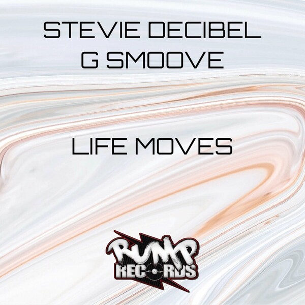 Stevie Decibel, G Smoove - Life Moves on Rump Records