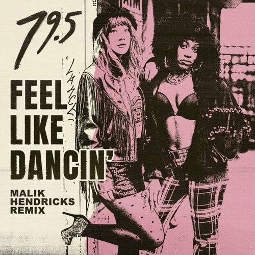 79.5 - Feel Like Dancin' (Malik Hendricks Remix) on Razor-N-Tape Records