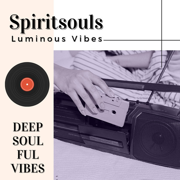 Spiritsouls - Luminous Vibes on Spiritsouls Recordings
