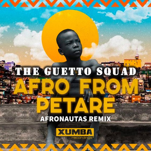 The Guetto Squad - Afro From Petare (AFRONAUTAS Remix) on Xumba Recordings