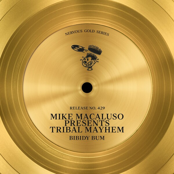 Mike Macaluso, Tribal Mayhem - Bibidy Bum on Nervous Records
