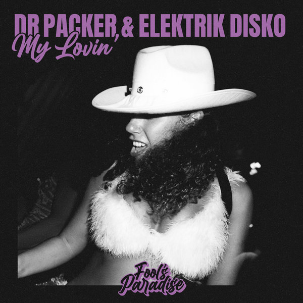 Dr Packer, Elektrik Disko - My Lovin' on Fool's Paradise