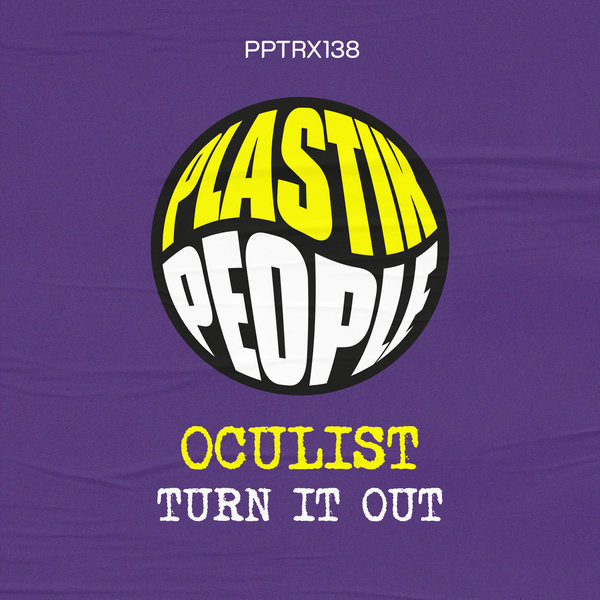 Oculist - Turn It Out on Plastik People Digital