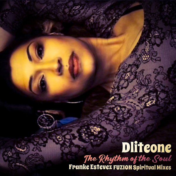 Dliteone, Franke Estevez FUZION - The Rhythm Of The Soul (Franke Estevez FUZION Spiritual Mixes) on Fuzion Records