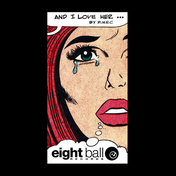 RMRC - And I Love Her on Eightball Records Digital