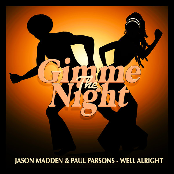 Jason Madden & Paul Parsons - Well Alright on Gimme The Night