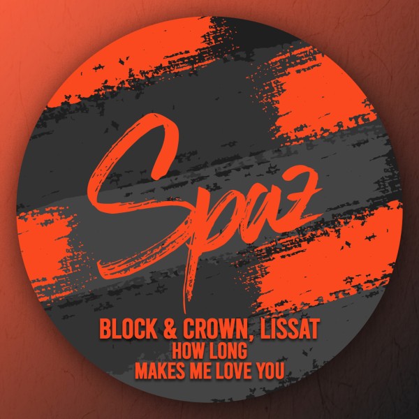 Block & Crown, Lissat - How Long on SPAZ