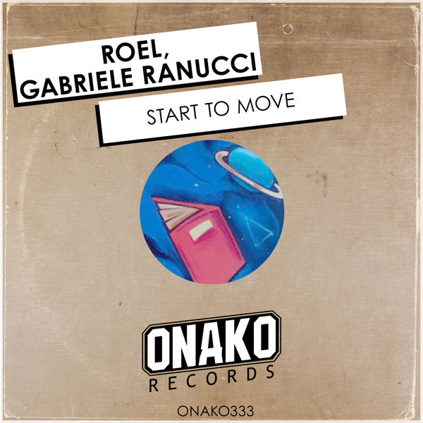 Roel, Gabriele Ranucci - Start To Move on Onako Records