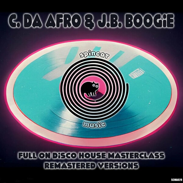 C. Da Afro, J.B. Boogie - Full On Disco House MasterClass - Remastered Versions on SpinCat Music