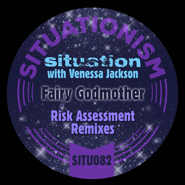 Situation, Venessa Jackson - Fairy Godmother (Risk Assessment Remixes) on Situationism