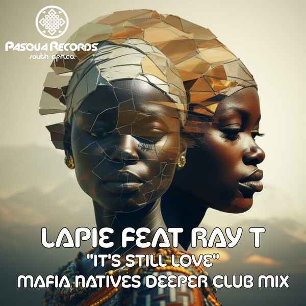 Ray T, Lapie - It's Still Love (Mafia Natives Deeper Club Mix) on Pasqua Records S.A