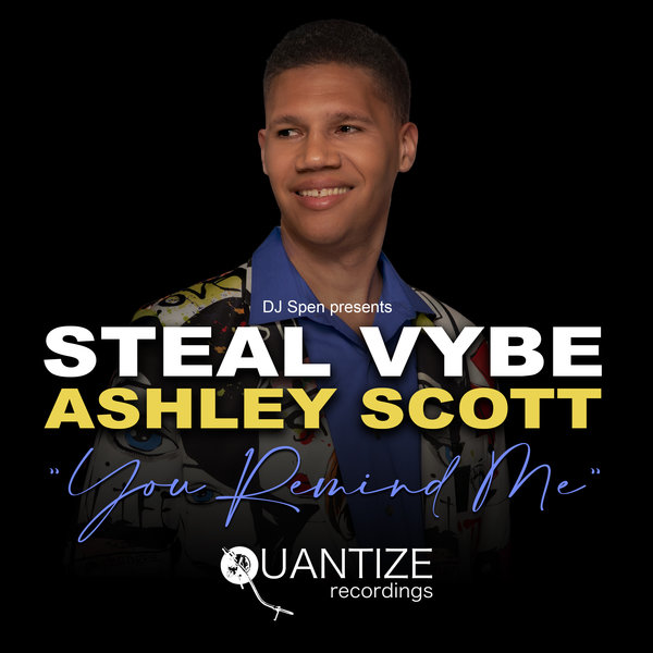 Steal Vybe & Ashley Scott - You Remind Me on Quantize Recordings