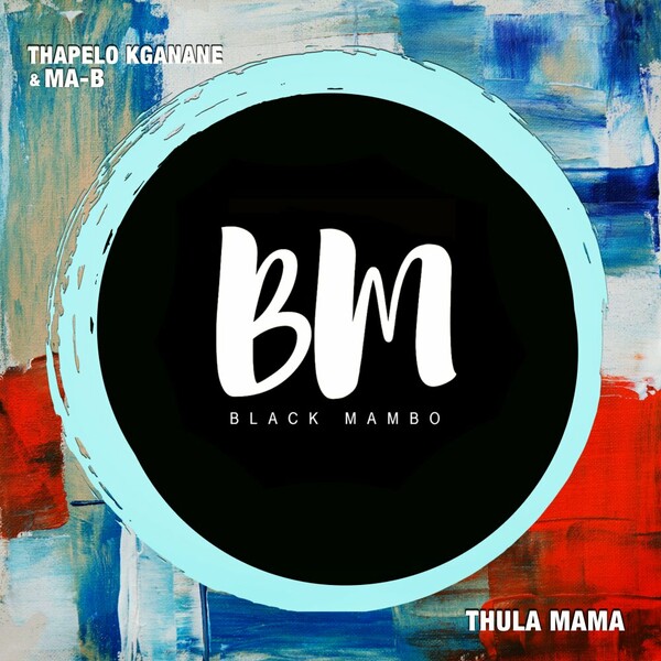 Ma-b, Thapelo Kganane - Thula Mama on Black Mambo