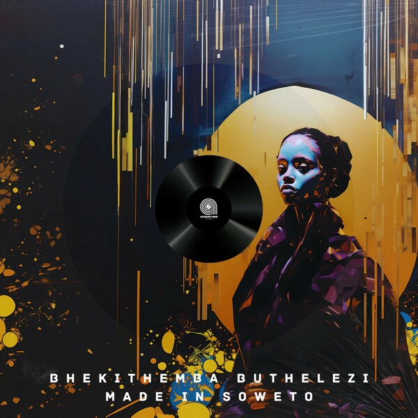Bhekithemba Buthelezi - Made In Soweto on Afroritmo YHV Records