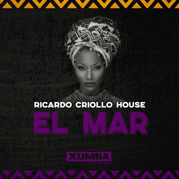Ricardo Criollo House - El Mar on Xumba Recordings
