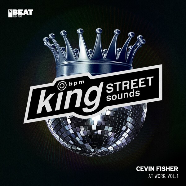 Cevin Fisher - At Work, Vol.1 on King Street Sounds (BEAT Music Fund)