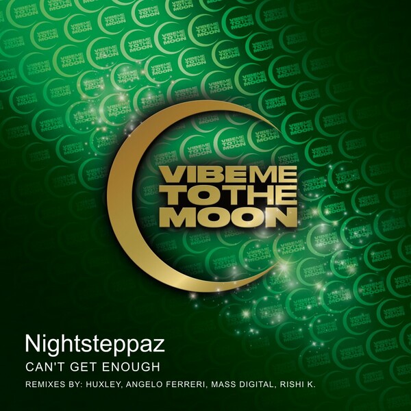 Nightsteppaz - Can't Get Enough on Vibe Me To The Moon