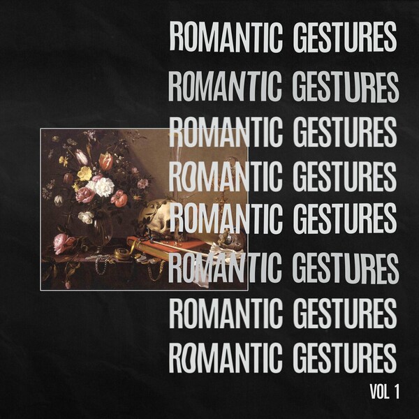 Fort Romeau - Romantic Gestures Vol. 1 on Romantic Gestures