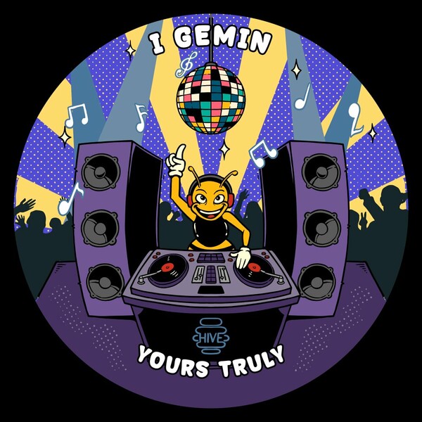 I Gemin - Yours Truly on Hive Label