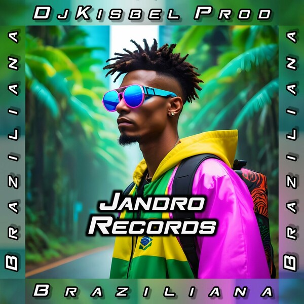 DjKisbel Prod - Braziliana on Jandro Records