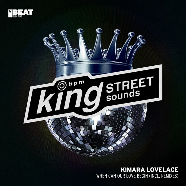 Kimara Lovelace - When Can Our Love Begin on King Street Sounds (BEAT Music Fund)