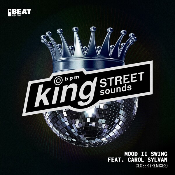 Mood II Swing feat. Carol Sylvan - Closer on King Street Sounds (BEAT Music Fund)