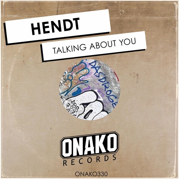 Hendt - Talking About You on Onako Records