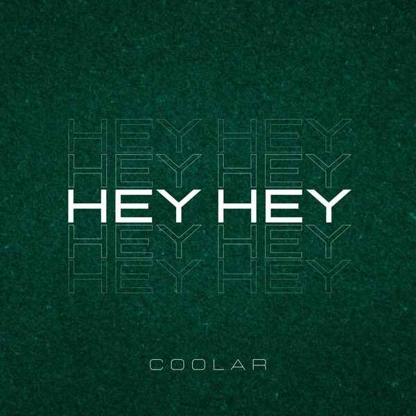 Coolar - Hey Hey on Coolar Music