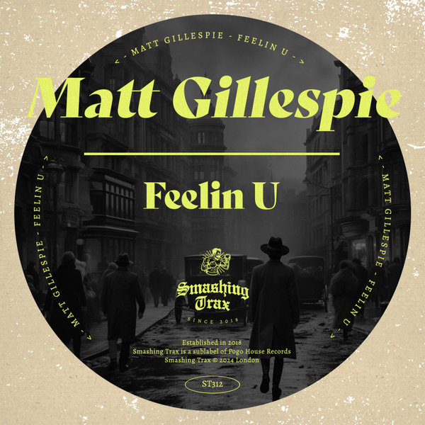 Matt Gillespie - Feelin U on Smashing Trax Records