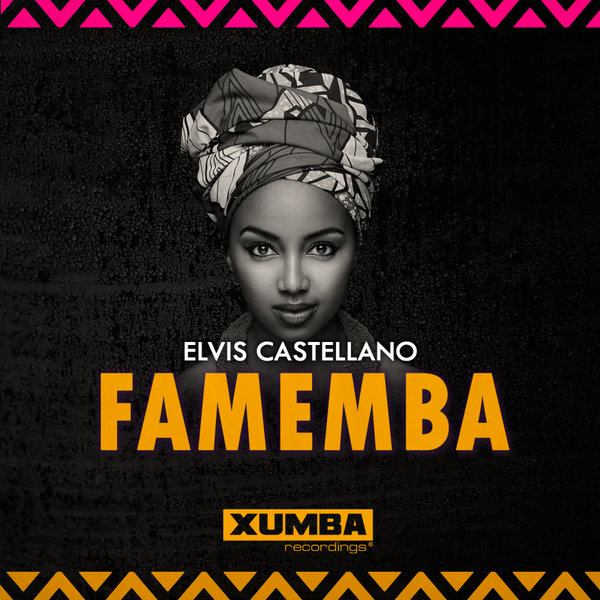 Elvis Castellano - Famemba on Xumba Recordings