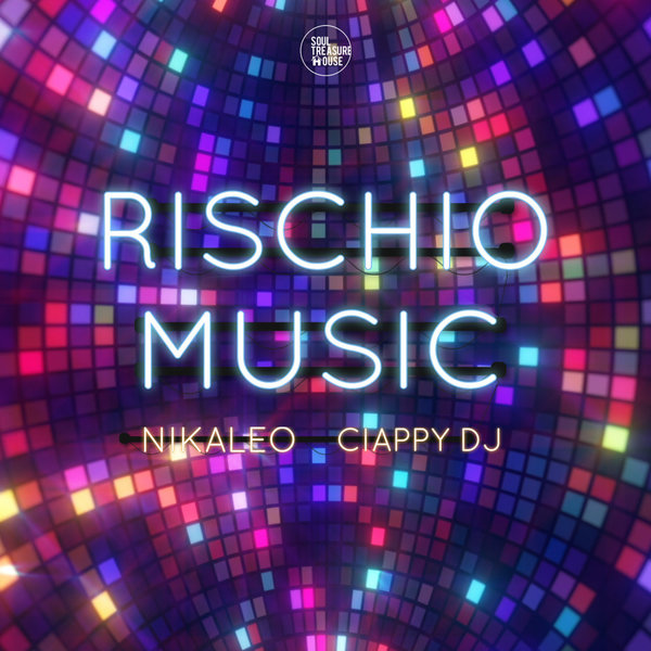 Ciappy DJ, Nikaleo - Rischio Music (Disco Mix) on Soul Treasure House