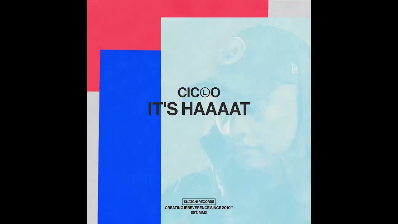 Ciclo - It's Haaaat EP on Snatch! Records