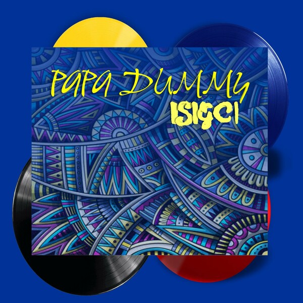 Papa Dummy - Isigci on Brown Stereo Music