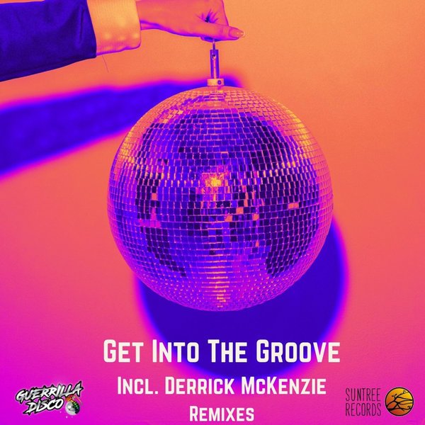Guerrilla Disco - Get Into The Groove (The Remixes) on Suntree Records