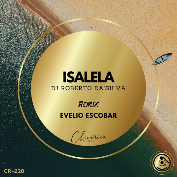 Dj Roberto Da'Silva - Isalela on Chivirico Records