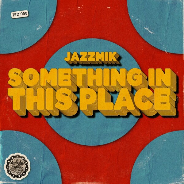 Jazzmik - Something In This Place on That's Right Dawg Music