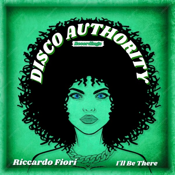 Riccardo Fiori - I'll Be There on Disco Authority recordings