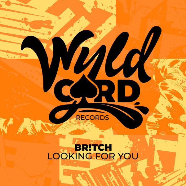 Br!tch - Looking For You on WyldCard