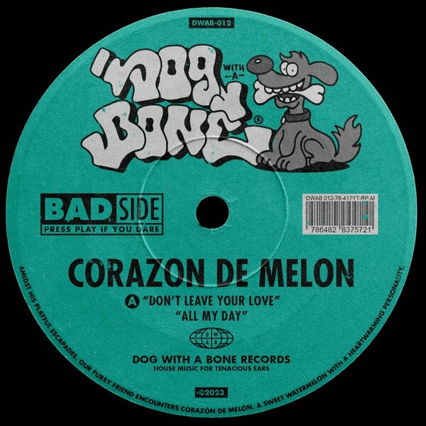 Corazon De Melon - Don't Leave Your Love / All My Day on DOG WITH A BONE