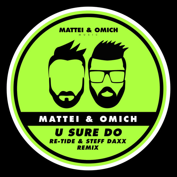 Mattei & Omich - U Sure Do (Re-Tide & Steff Daxx Remix) on Mattei & Omich Music