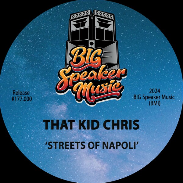 That Kid Chris - Streets Of Napoli on Big Speaker Music