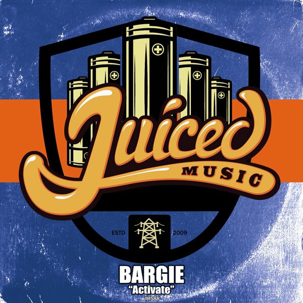 Bargie - Activate on Juiced Music