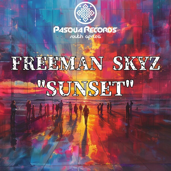 Freeman Skyz - Sunset on Pasqua Records S.A