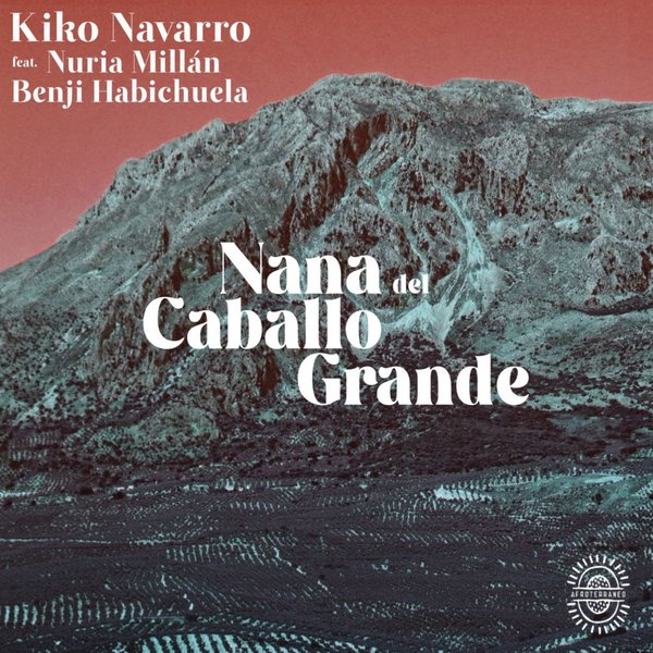 Kiko Navarro feat. Nuria Millan & Benji Habichuela - Nana del Caballo Grande on Afroterraneo Music