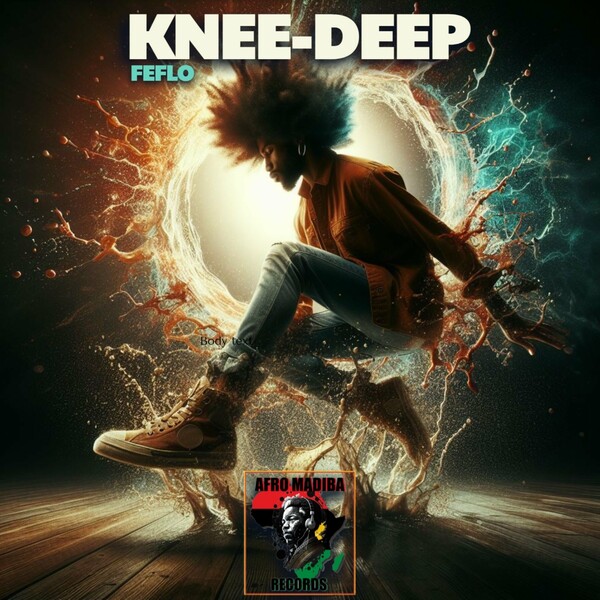 FEFLO - Knee Deep on AFRO MADIBA RECORDS