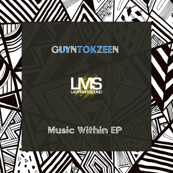 GuyNtokzeeN - Music Within EP on LadyMarySound International