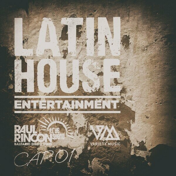 VA - Raul Rincon Pres. Latin House Entertainment, Cap.01 on Variety Music